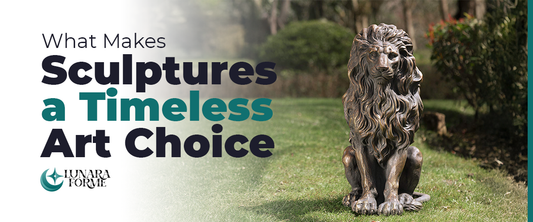 What Makes Sculptures a Timeless Art Choice